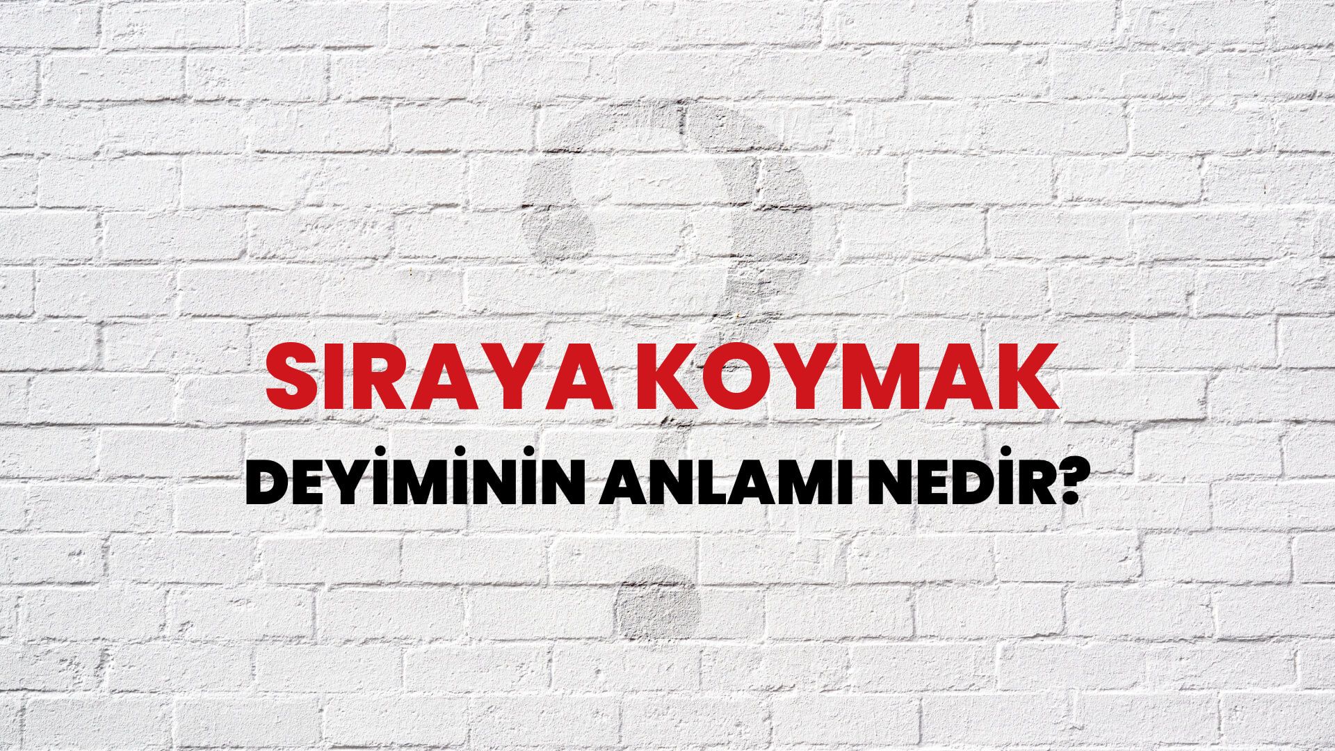 Sıraya Koymak Deyiminin Anlamı Nedir?