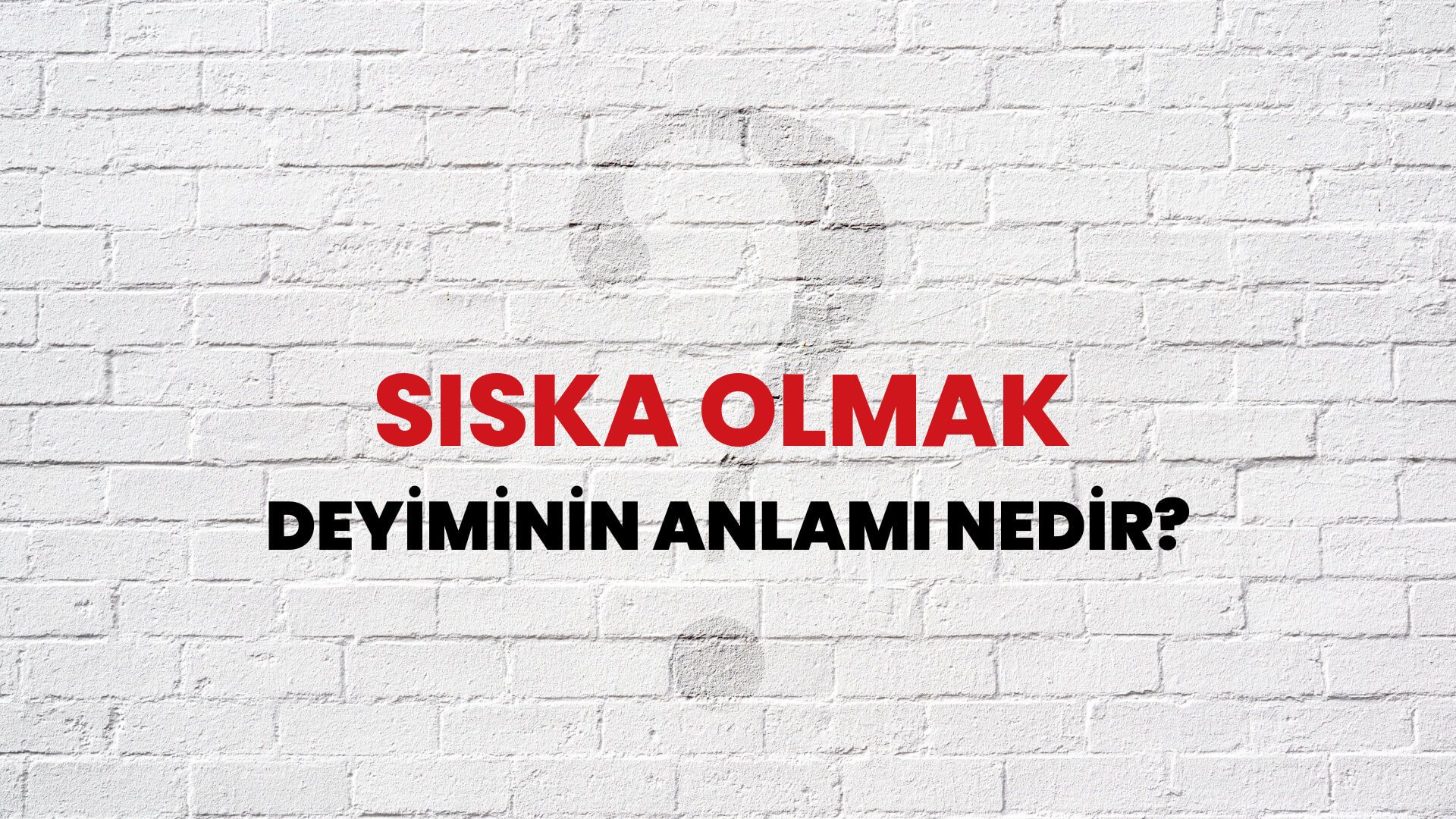 Sıska Olmak Deyiminin Anlamı Nedir?