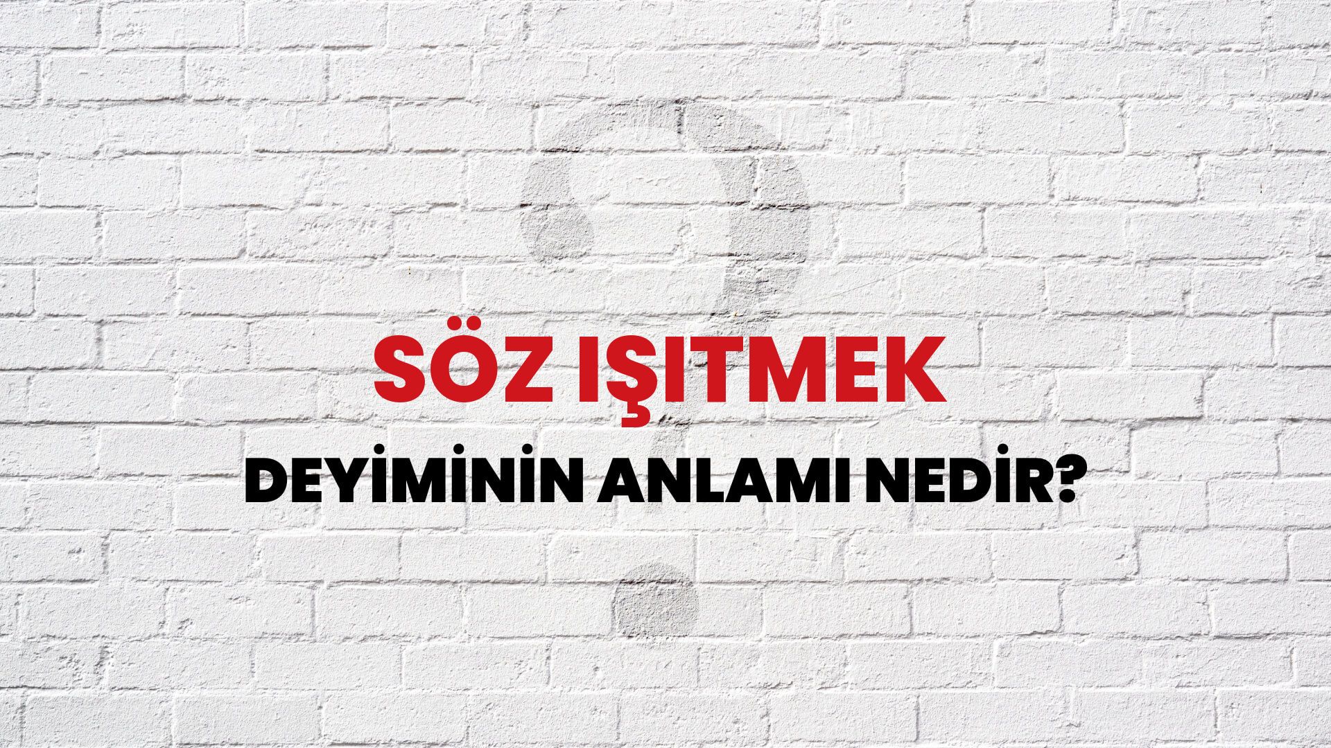 Söz Işitmek Deyiminin Anlamı Nedir?