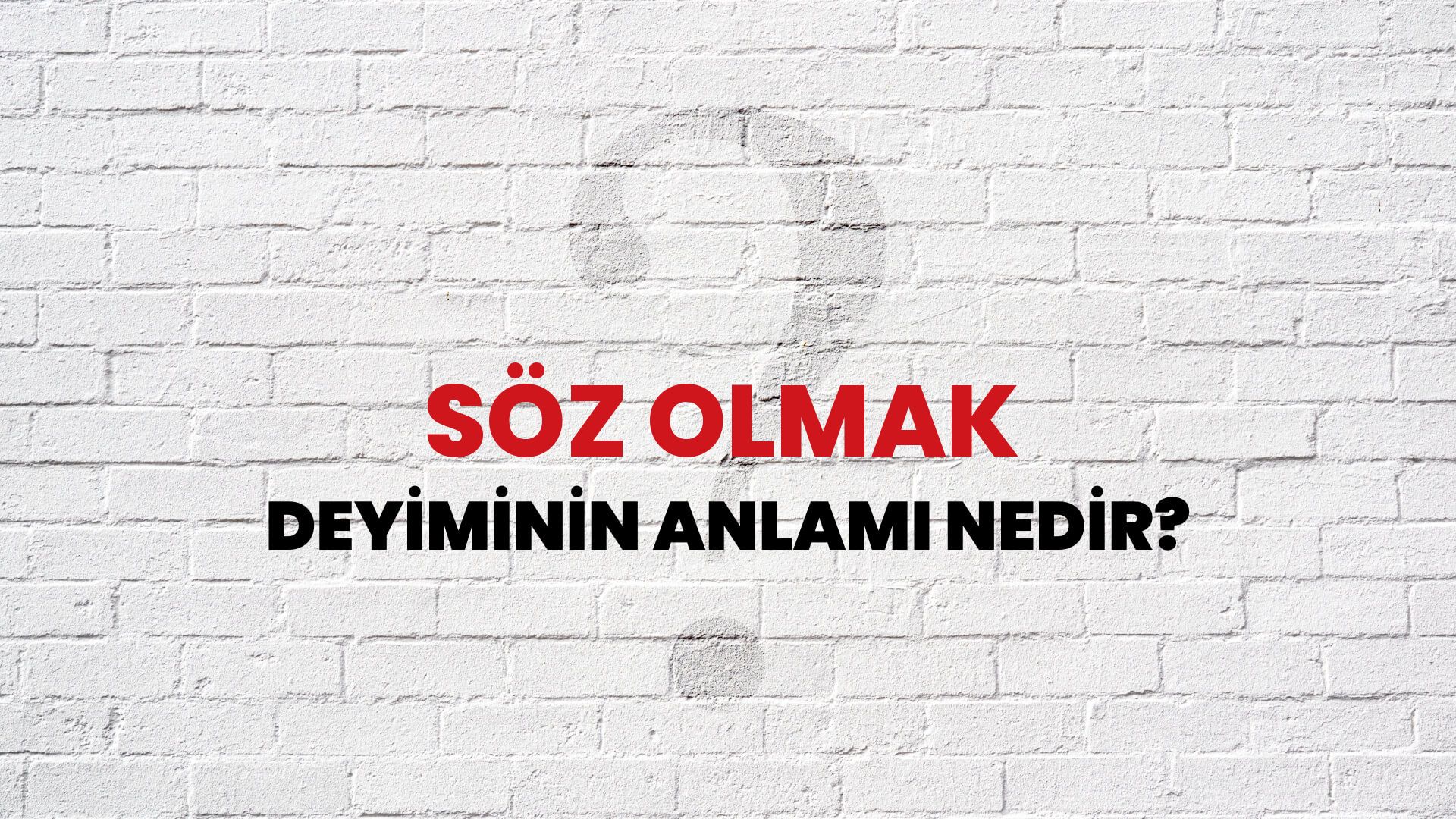 Söz Olmak Deyiminin Anlamı Nedir?
