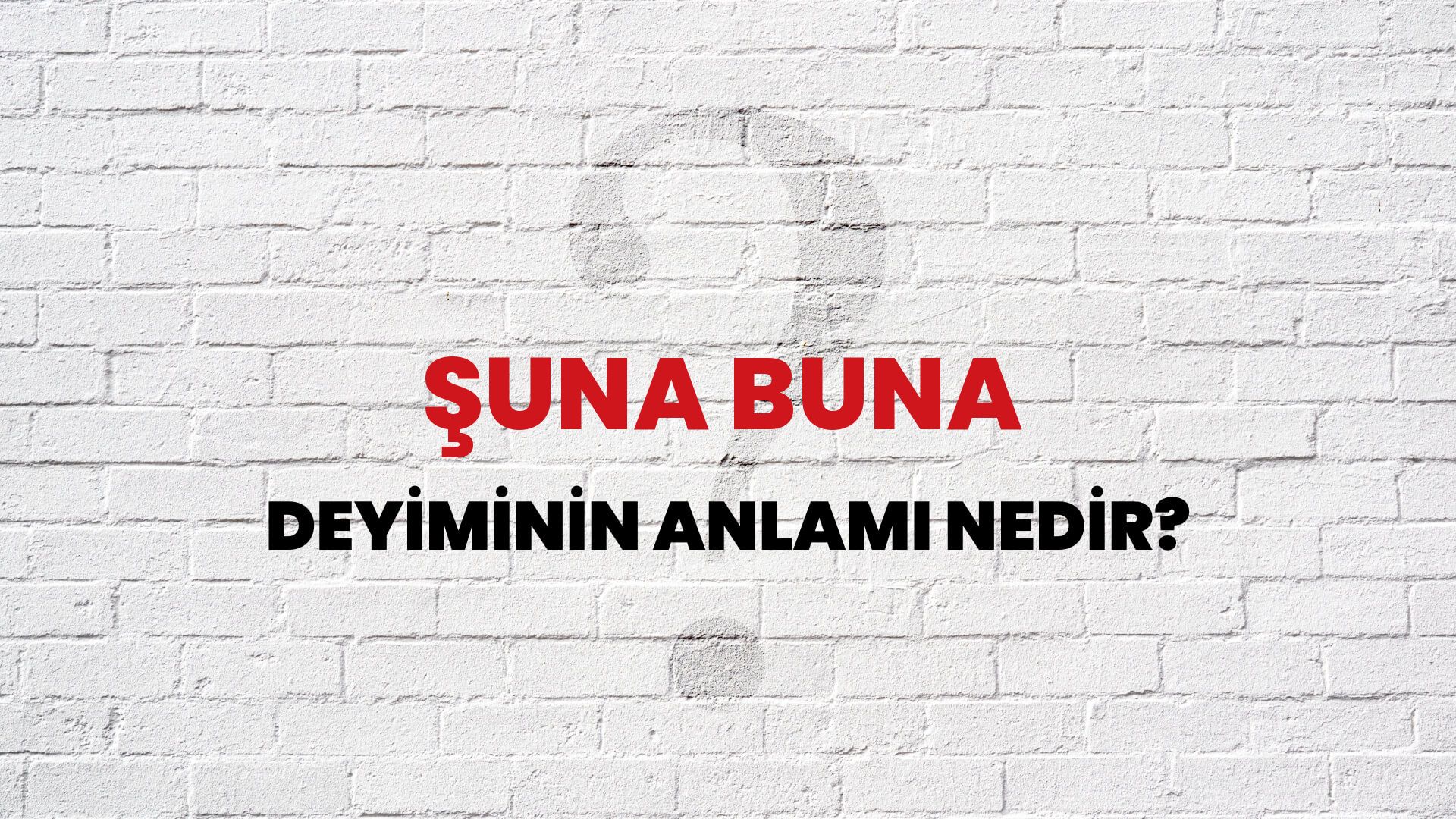 Şuna Buna Deyiminin Anlamı Nedir?