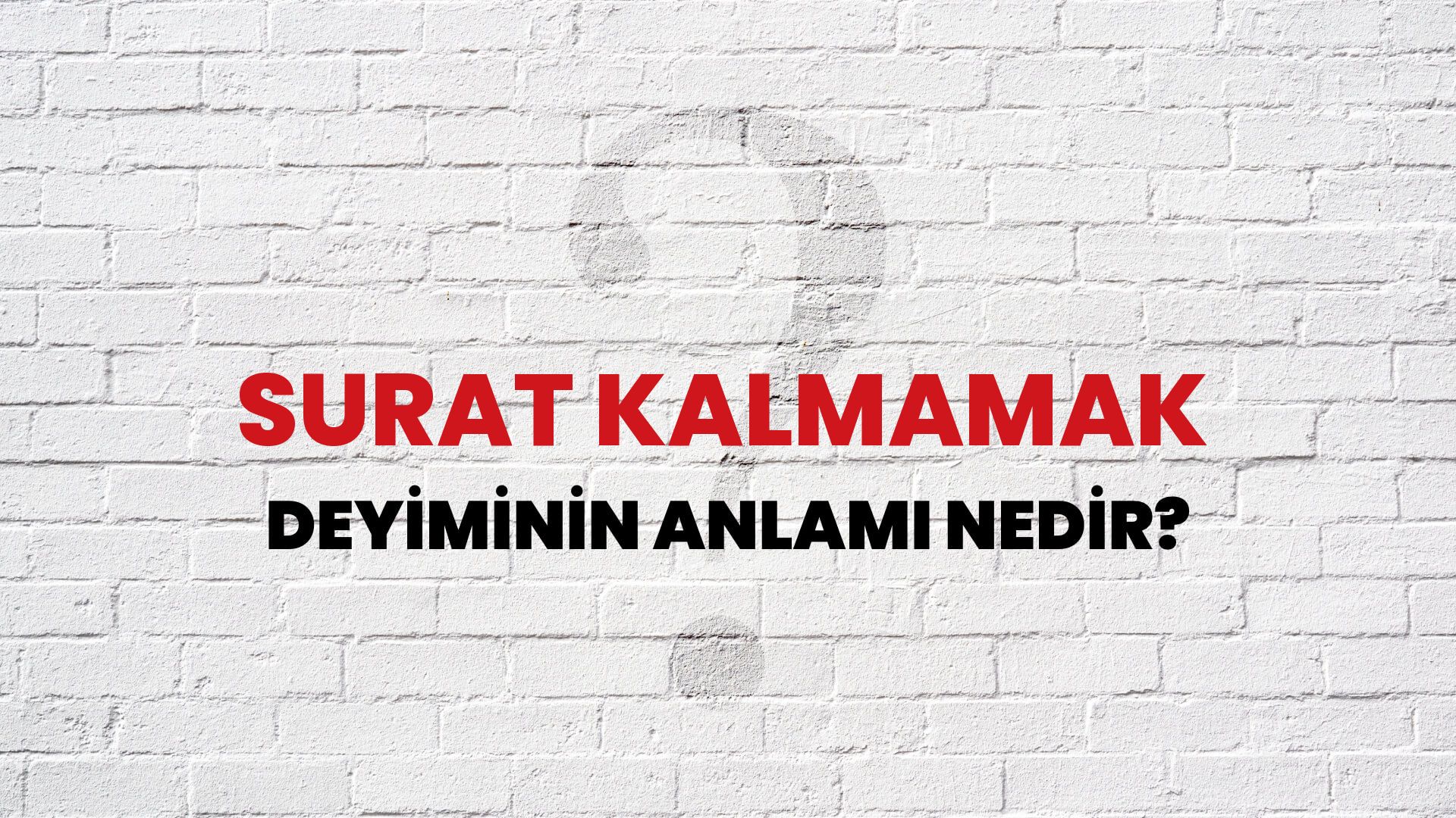 Surat Kalmamak Deyiminin Anlamı Nedir?