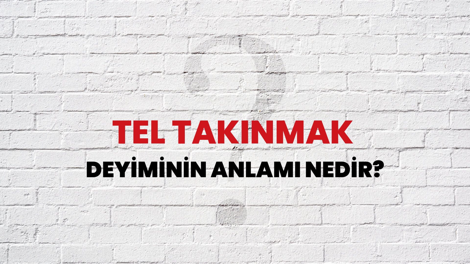 Tel Takınmak Deyiminin Anlamı Nedir?