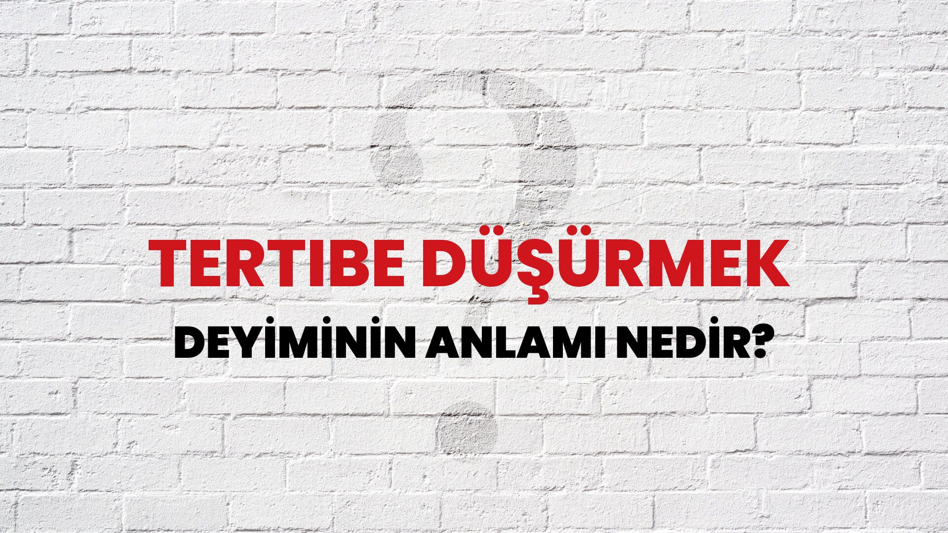 Tertibe Düşürmek Deyiminin Anlamı Nedir?