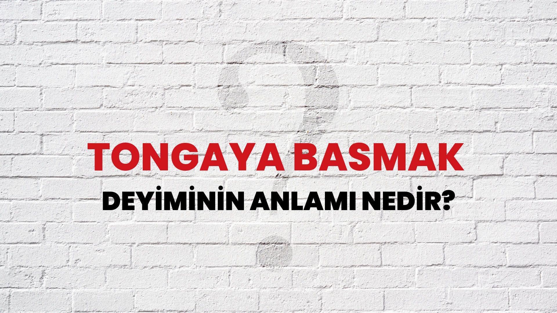 Tongaya Basmak Deyiminin Anlamı Nedir?