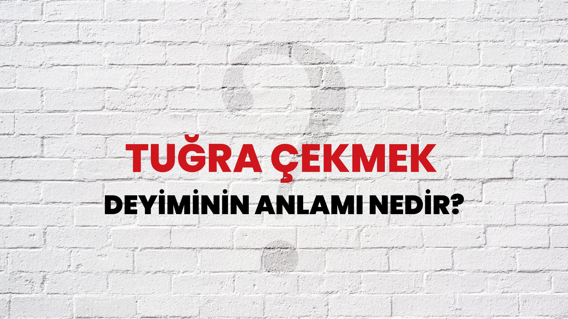 Tuğra Çekmek Deyiminin Anlamı Nedir?