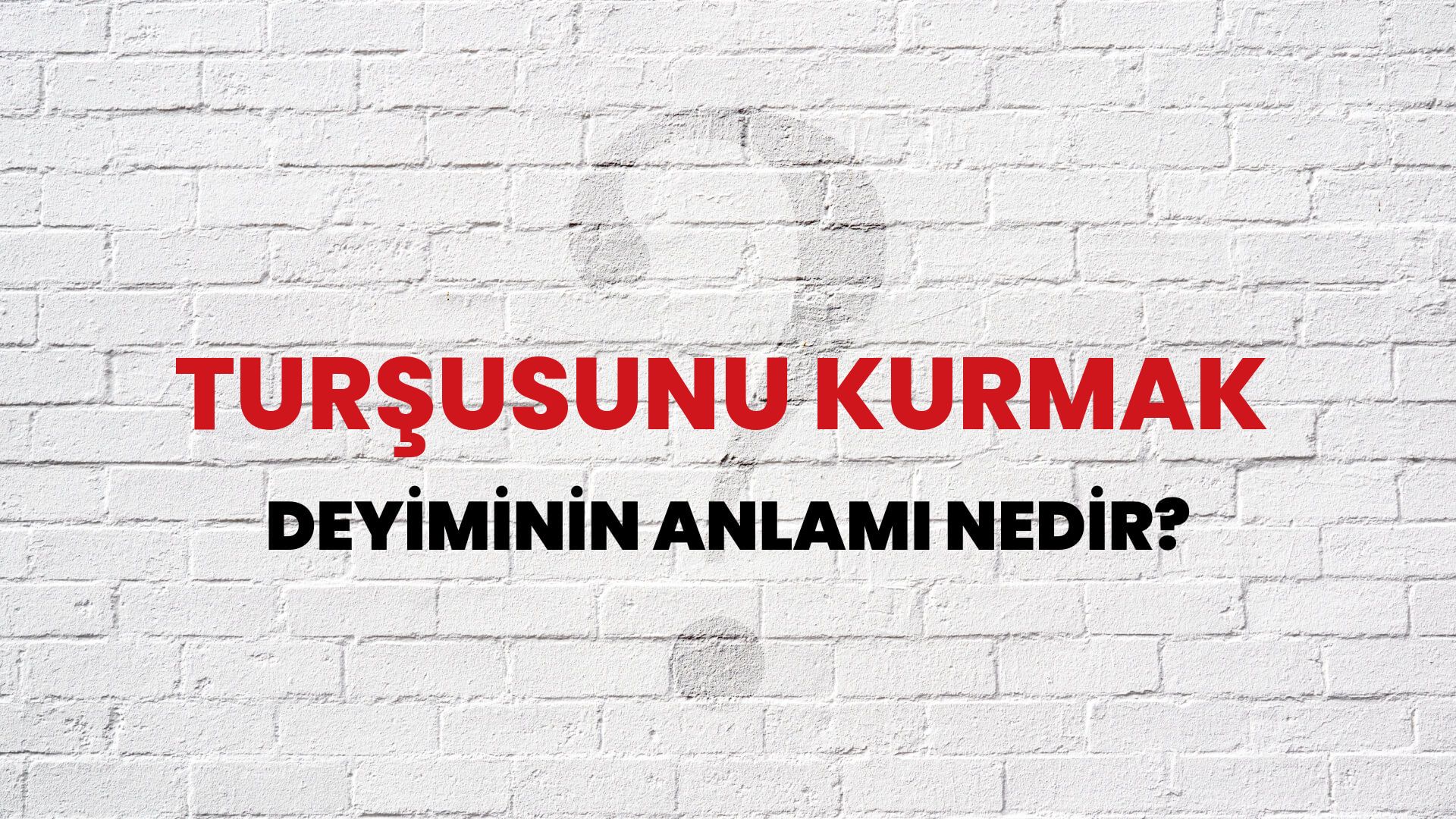 Turşusunu Kurmak Deyiminin Anlamı Nedir?