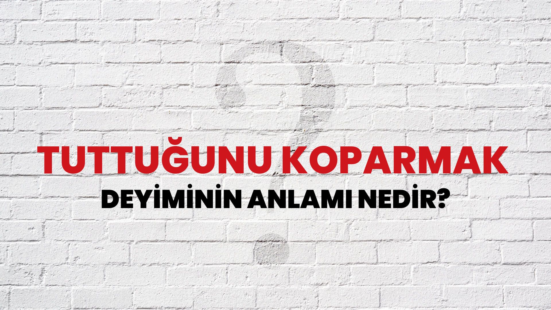 Tuttuğunu Koparmak Deyiminin Anlamı Nedir?