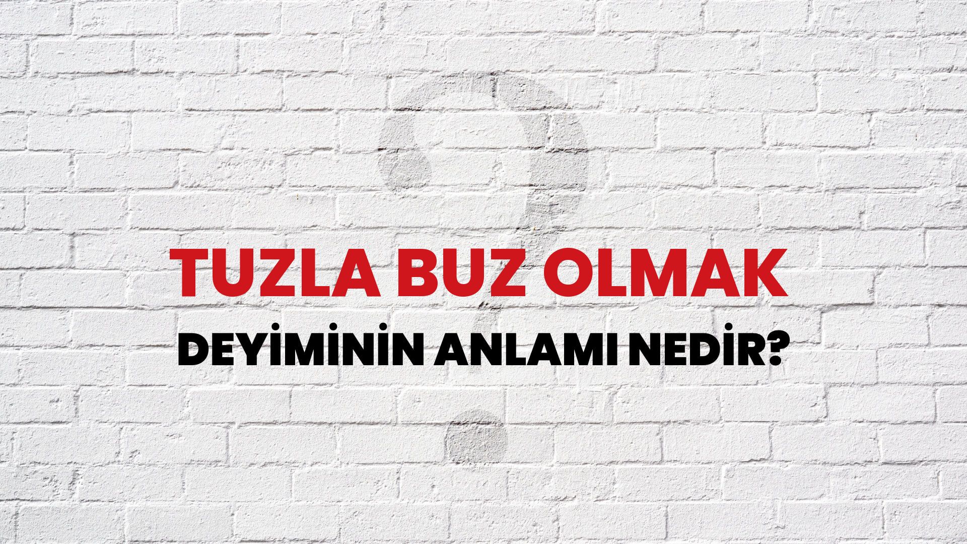 Tuzla Buz Olmak Deyiminin Anlamı Nedir?