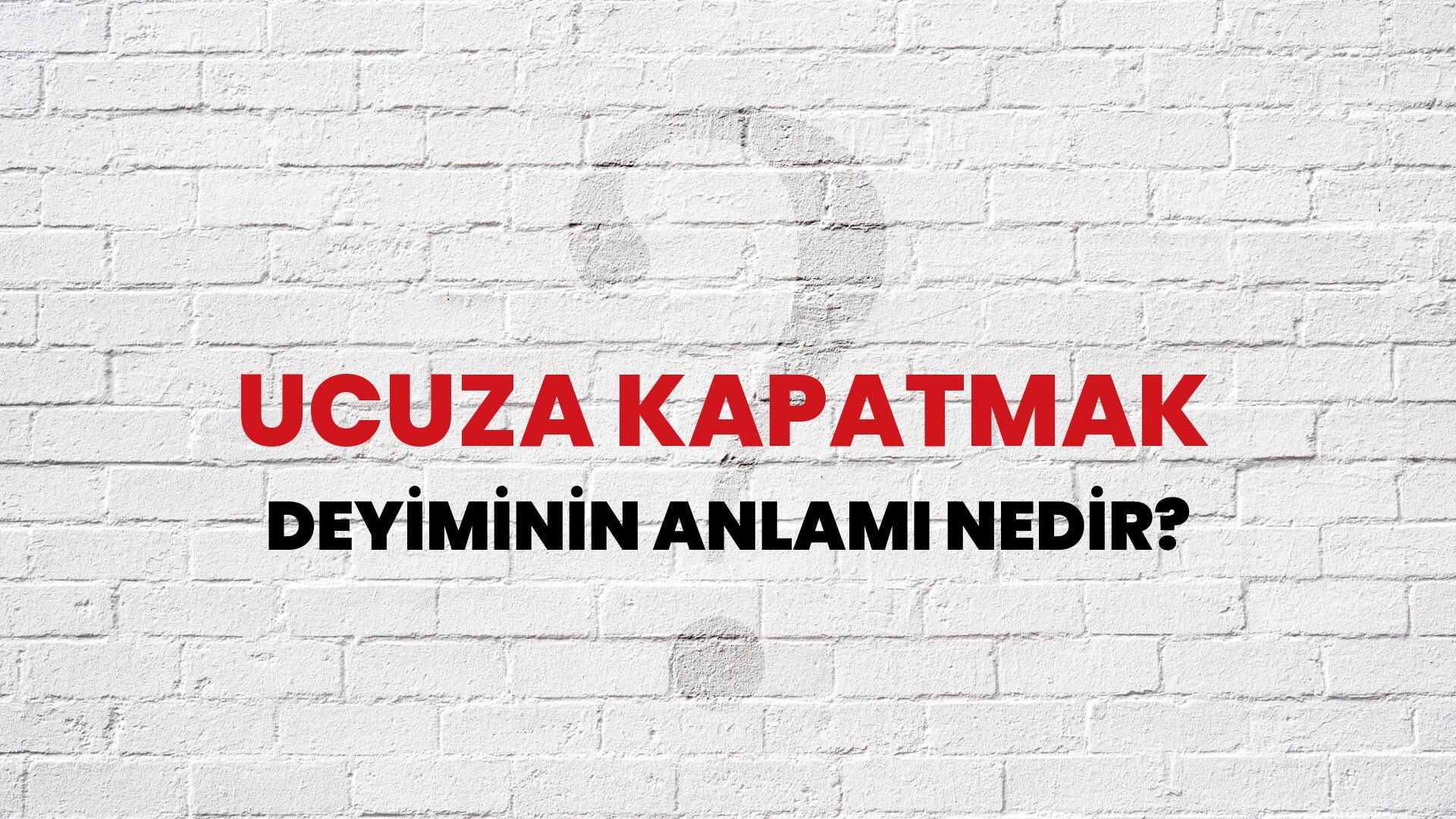 Ucuza Kapatmak Deyiminin Anlamı Nedir?