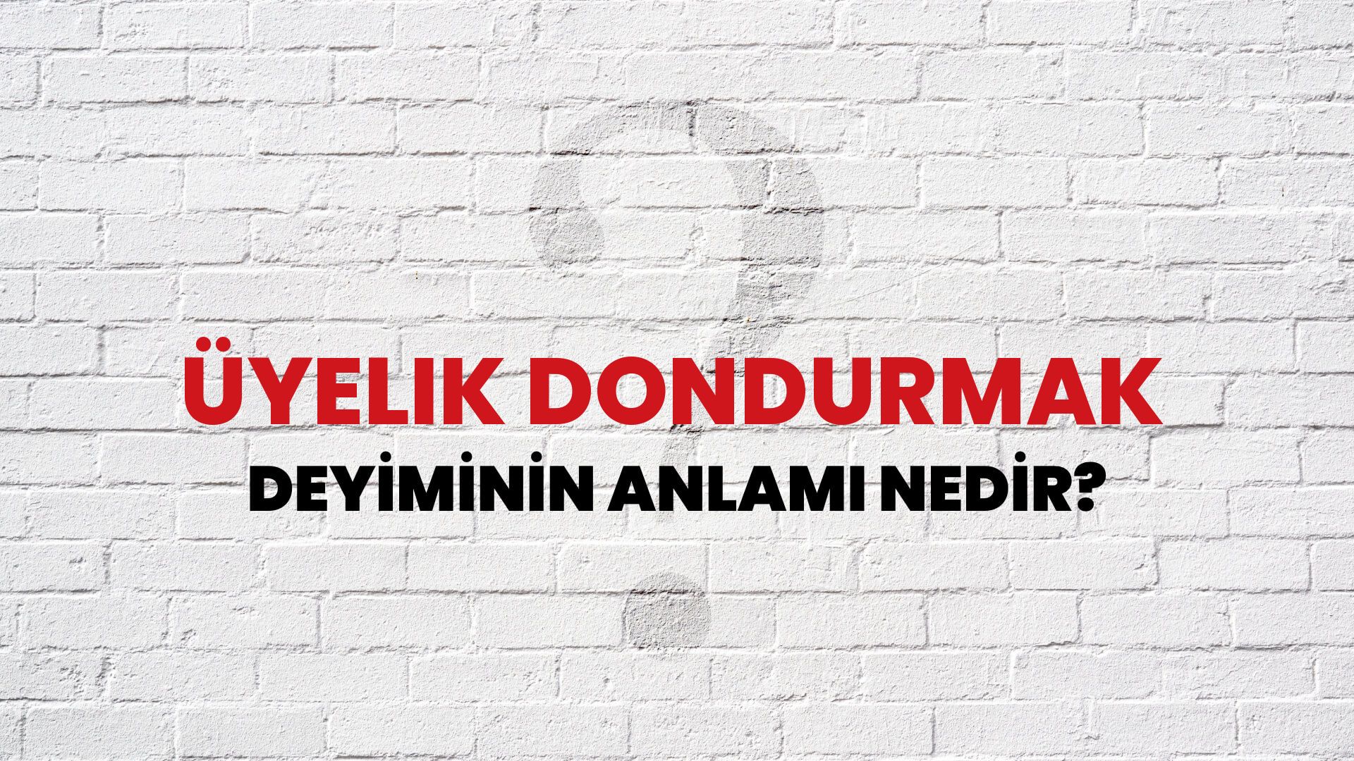 Üyelik Dondurmak Deyiminin Anlamı Nedir?