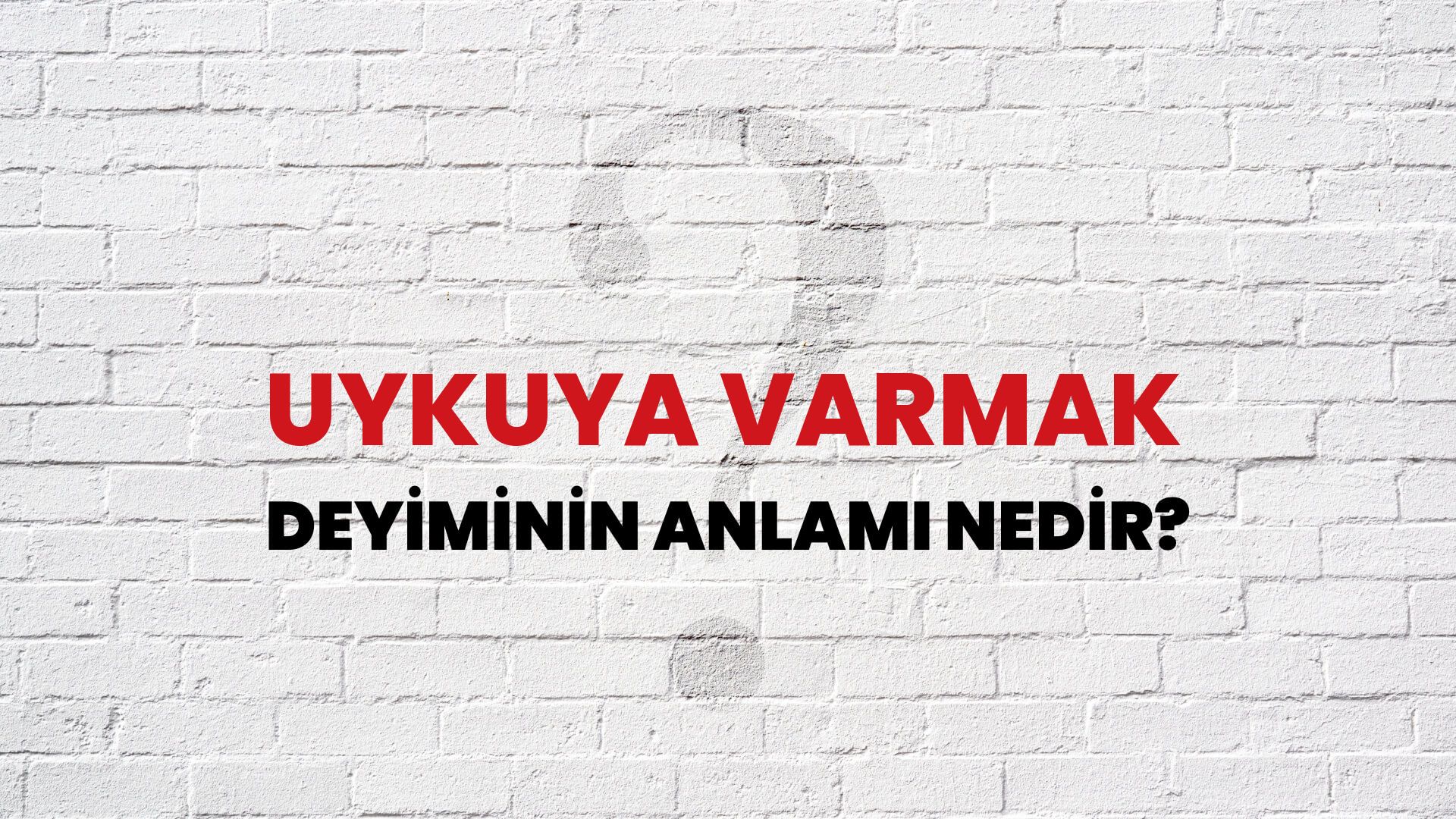 Uykuya Varmak Deyiminin Anlamı Nedir?