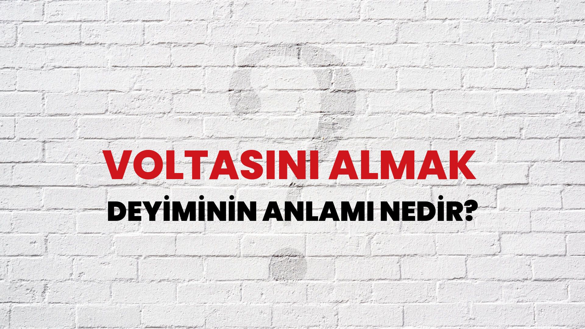 Voltasını Almak Deyiminin Anlamı Nedir?