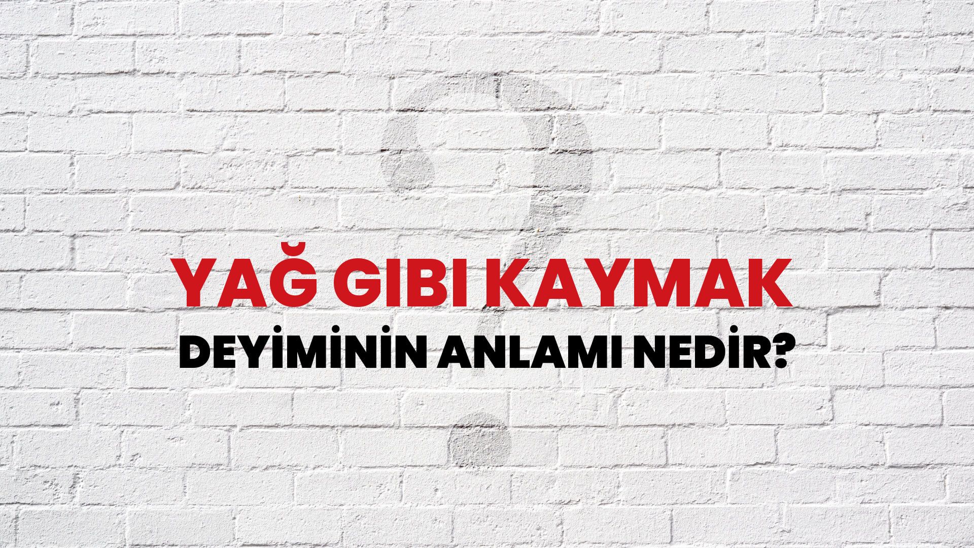 Yağ Gibi Kaymak Deyiminin Anlamı Nedir?