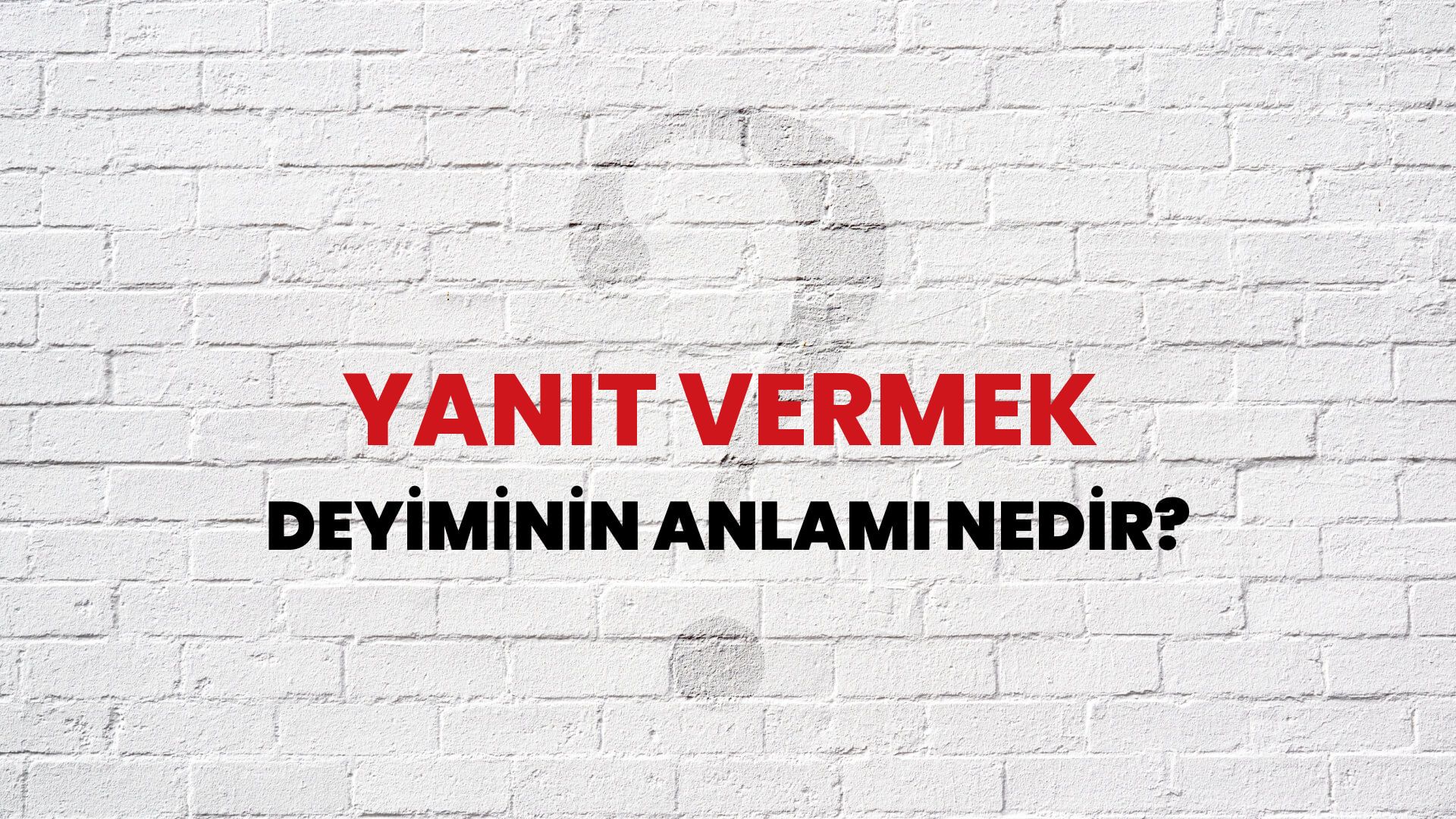 Yanıt Vermek Deyiminin Anlamı Nedir?
