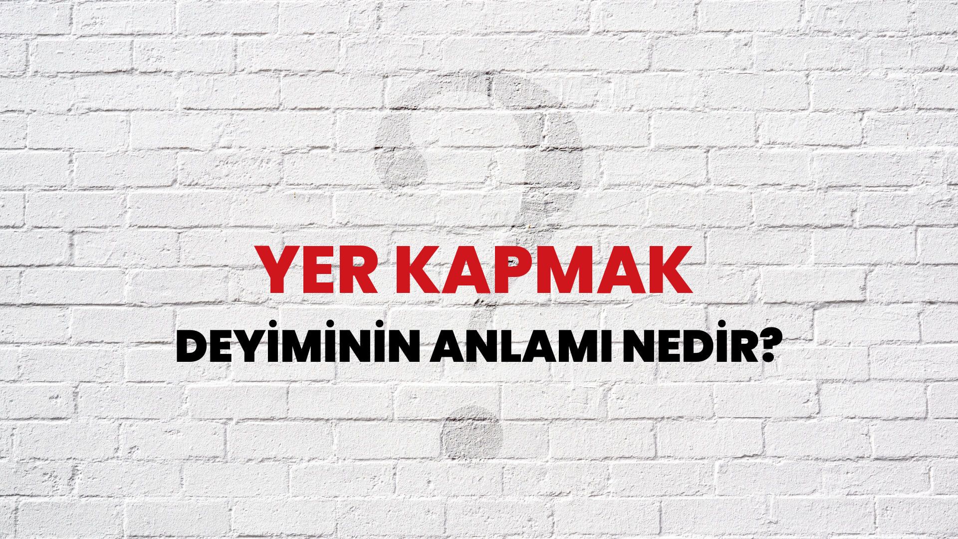 Yer Kapmak Deyiminin Anlamı Nedir?