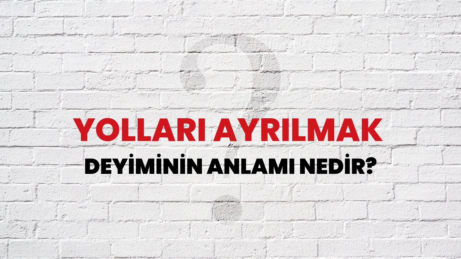 Yolları Ayrılmak Deyiminin Anlamı Nedir?