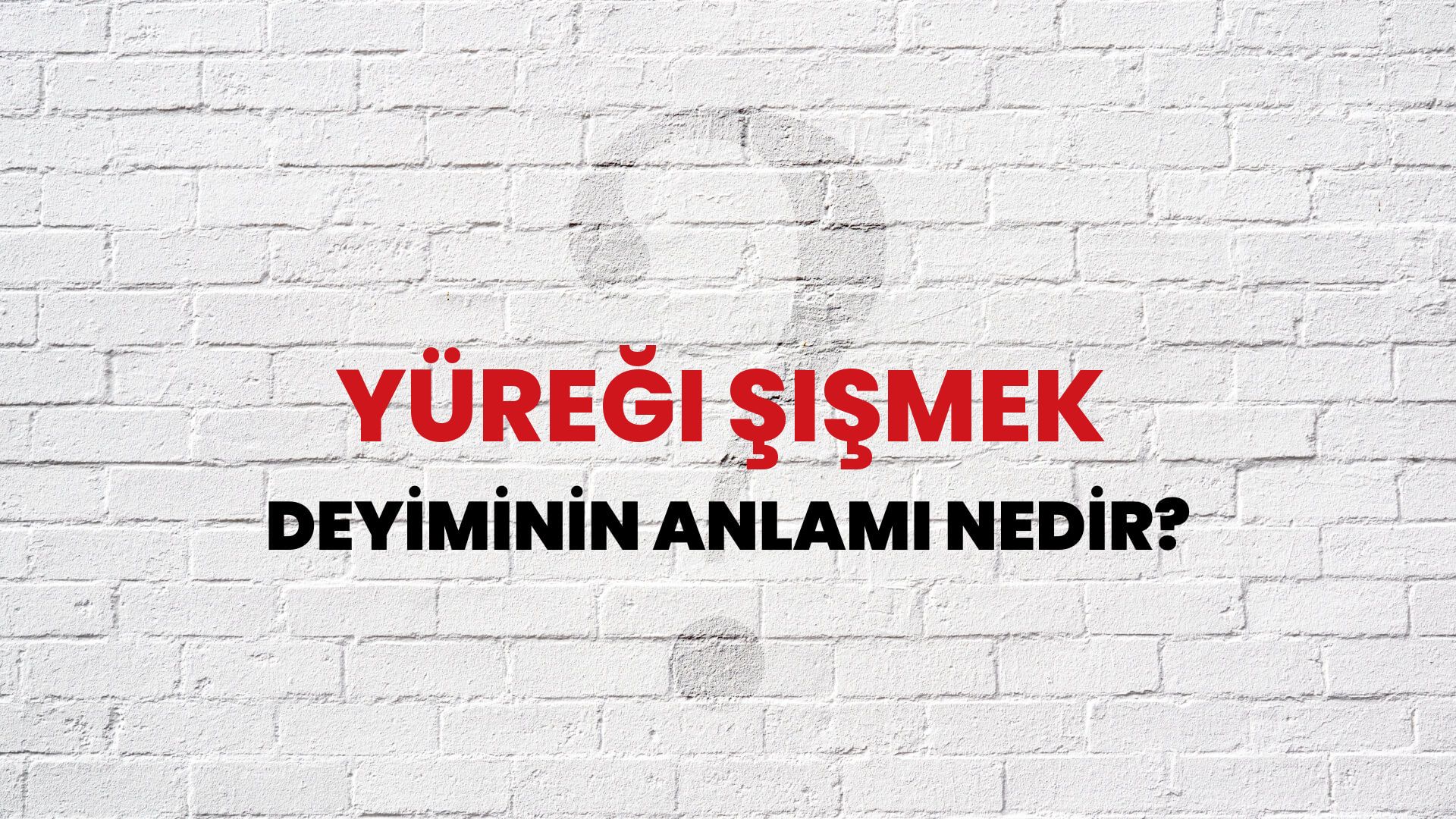 Yüreği Şişmek Deyiminin Anlamı Nedir?