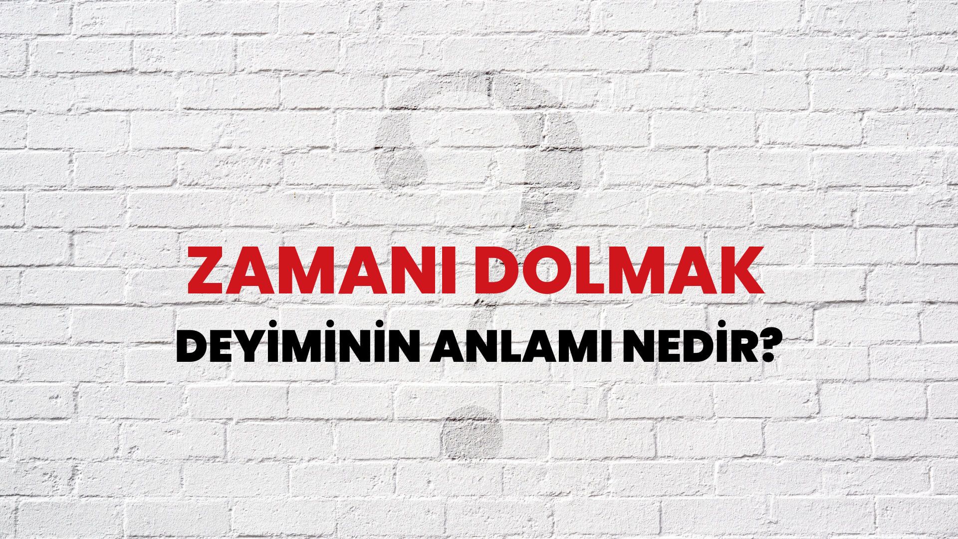 Zamanı Dolmak Deyiminin Anlamı Nedir?