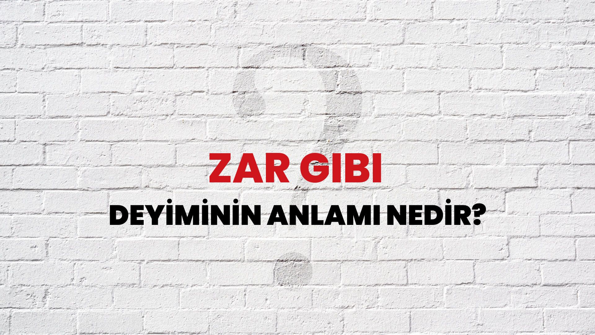 Zar Gibi Deyiminin Anlamı Nedir?