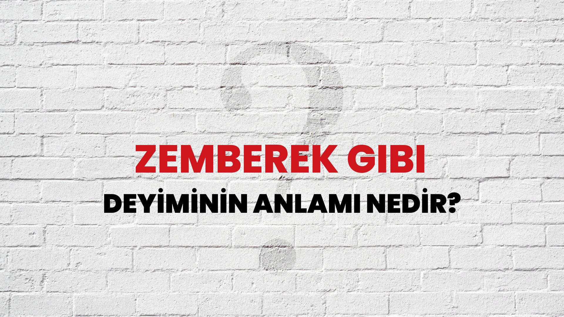 Zemberek Gibi Deyiminin Anlamı Nedir?