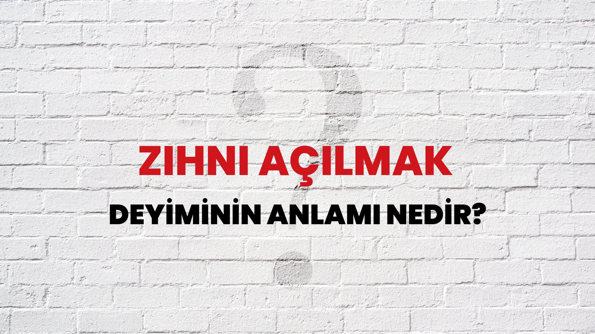 Zihni Açılmak Deyiminin Anlamı Nedir?