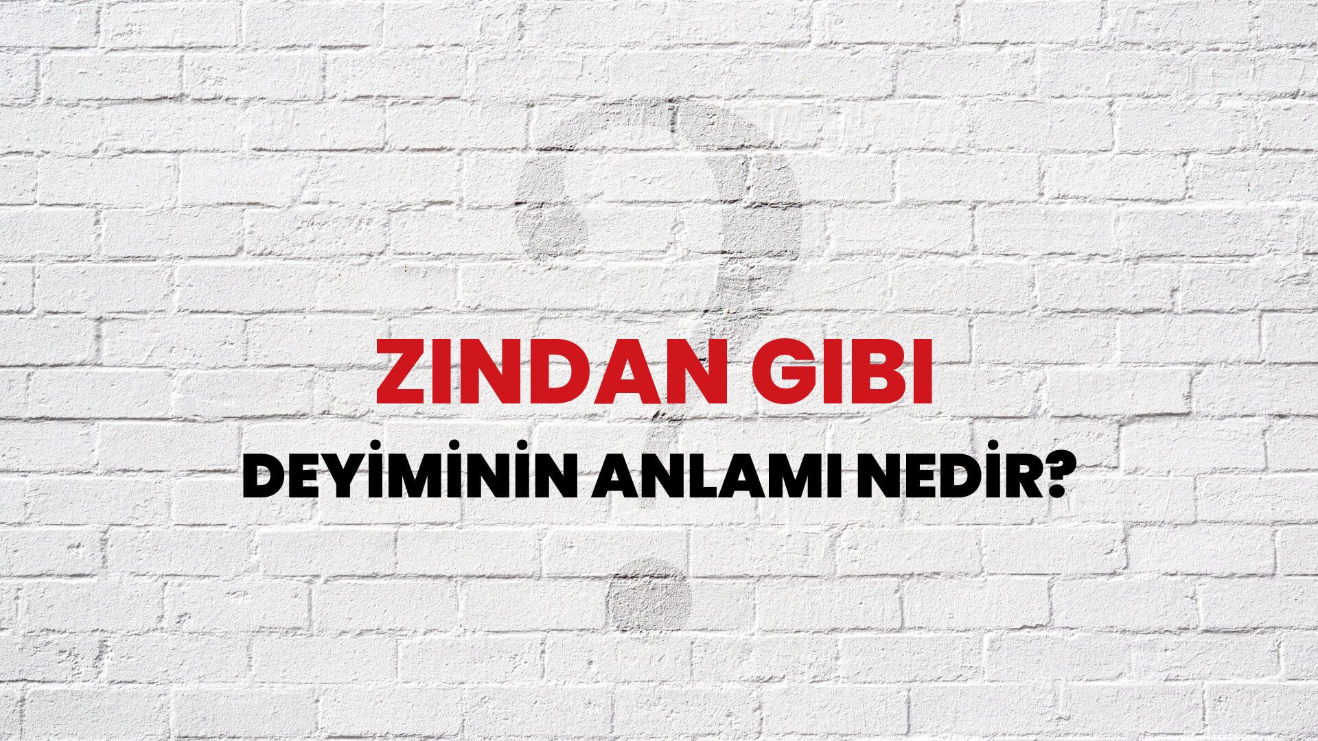 Zindan Gibi Deyiminin Anlamı Nedir?