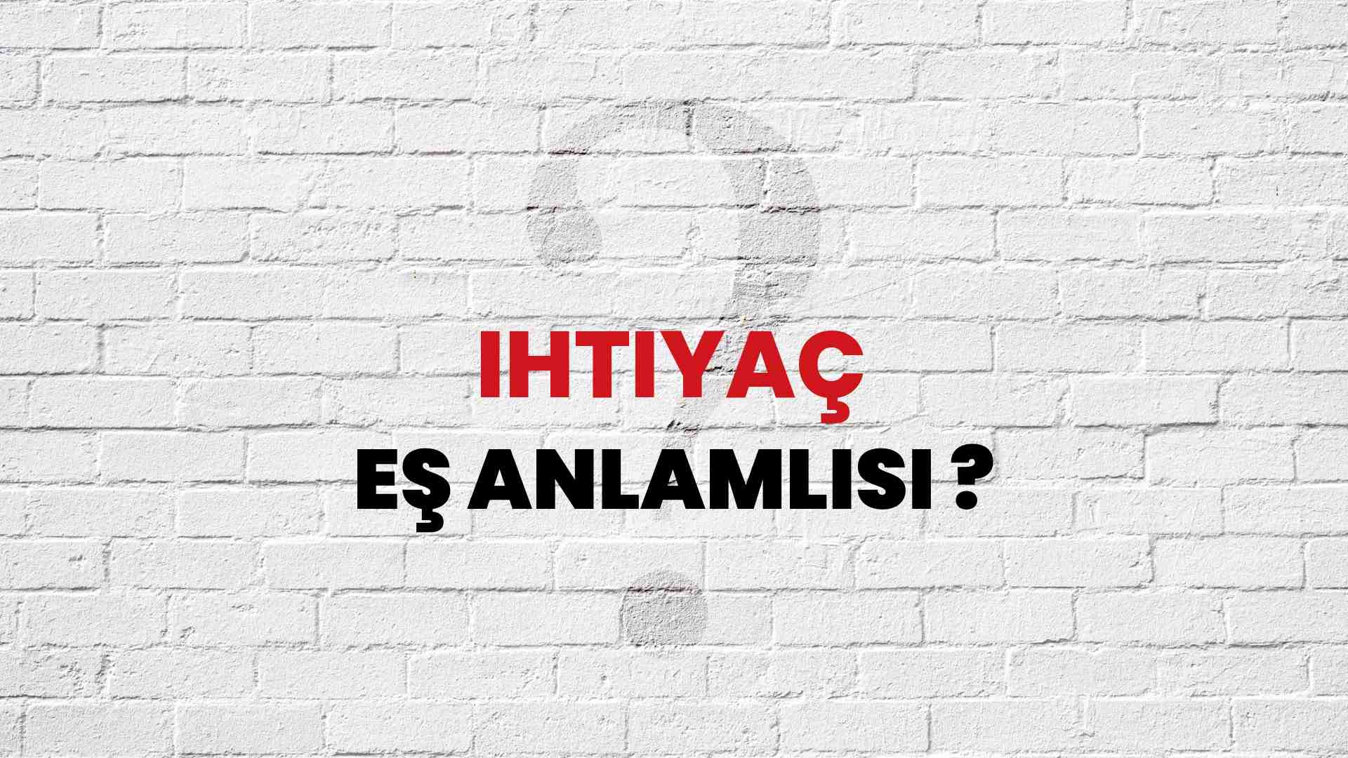 Eş anlamlısı nedir anlamı?