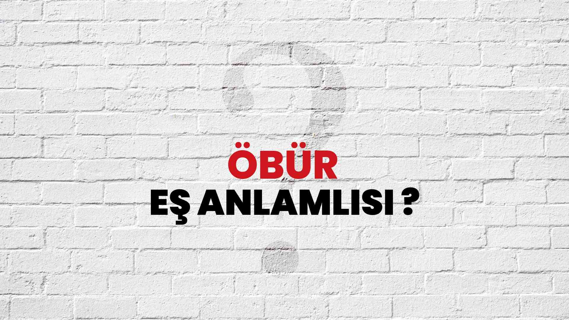 Öbür kelimesi eş anlamlısı nedir?