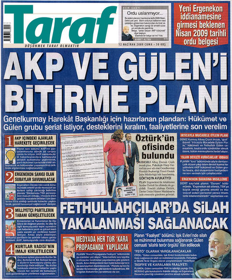 Taraf gazetesinde, Deniz Kurmay Albay Dursun Çiçek'in imzasının bulunduğu öne sürülen ''İrticayla Mücadele Eylem Planı'' başlıklı bir belgeye dayandırılan ''AKP ve Gülen'i bitirme planı'' başlıklı haber tartışmalara neden oldu. Genelkurmay Başkanlığı İletişim Daire Başkanı Tuğgeneral Metin Gürak, haberdeki iddiaların incelenmesi için Genelkurmay Başkanlığı Askeri Savcılığına soruşturma emri verildiğini bildirdi.