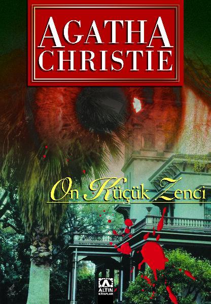 On Küçük Zenci: Polisiye roman yazarı Agatha Christie'nin romanı 100 milyondan fazla sattı.