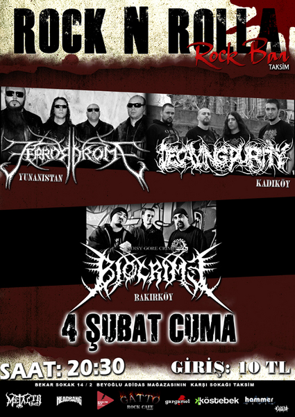 ■ Beyoğlu- Rock'n Rolla Bar'da; 4 Şubat Cuma, saat 20.30'dan sonra underground death metal sahnesinin şahsına münhasır grubu "Terrordrome". Giriş: 10 TL. Tel: (216 556 98 00)