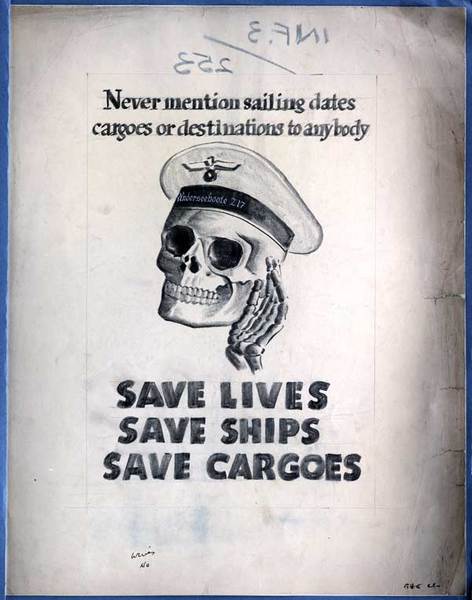 Posterde hiç kimseye kargoların seyir günlerinden ya da varış noktalarından bahsetmeyin diyor. "Hayatları, gemileri, kargoları kollayın" yazıyor. -  - Sırıtan bir kurukafa Alman denizaltı personeli üniforması içinde. Gemilerin seyir bilgileri, kargoları ve istikametleri hakkında yararlı bilgileri duymak için eli kulaklarına gidiyor. İngiltere bir ada ülkesi olduğu için, çoğu ithal mal gemi nakliyesi ile getiriliyor ve denizaltılar tehlike oluşturuyor.  -
