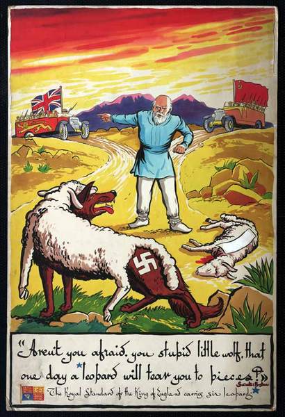 Ortadoğulu bir karakter(muhtemelen İncil'e referansla) koyun kürkü içine bürünmüş bir Nazi kurtuyla ağız dalaşı yapıyor. "Korkmuyor musun seni küçük aptal kurt, birgün seni bir leopar parçalara ayıracak" diyor.  -  - Adam giderek oraya yaklaşan Sovyet ve İngiliz piyade araçlarının önünde duruyor. İngiliz Arşivinde bu poster hakkındaki yoruma göre, "Bu imaj açıkça " İngiltere Kraliyet armasındaki altı leopara" vurgu yapıyor. Boğazlanan koyun İran ya da Mezopotamya'daki petrol çıkarlarını temsil ediyor olabilir. Kurt Mısır ve Kuzey Afrika'dan gelen İngiliz ve Kafkasya'dan gelen Rus birliklerince parçalanacak muhtemelen." -