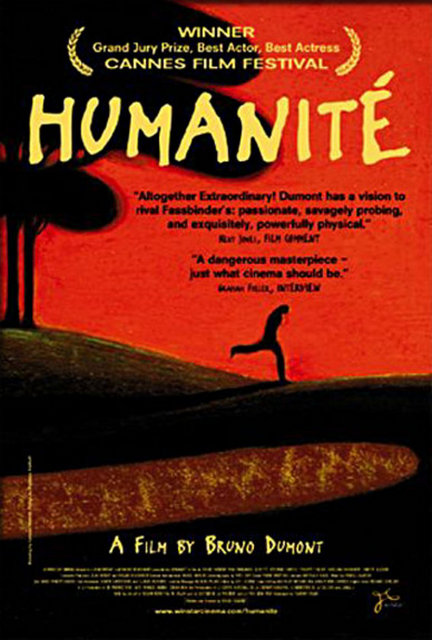 Bonus 2: İnsanlık (L'Humanité) (1999) -  - Dünya sinemasının en nev-i şahsına münhasır minimalist yönetmenlerinden biri. Felsefe ve psikoloji depolaması yapan iskeleti ve 'kara filmesk' omurgasıyla dikkat çeken 2.5 saatlik bir şaheser. 'Fransa'da suç başkadır' misali bir Bruno Dumont dokunuşu. Fransa'nın Nuri Bilge Ceylan'ının en etkili eseri.