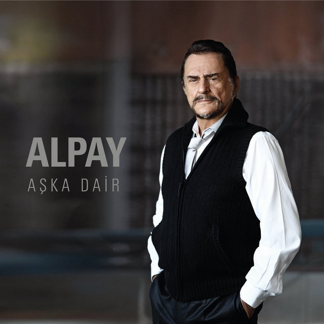 ** Alpay / "Aşka Dair"
