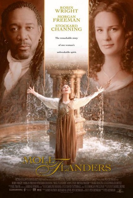10-Sıradışı Bir Kadın (Moll Flanders) (1996) -   - Daniel Defoe'nun romanından esinlenen Moll Flanders karakterinin peşine 18. yüzyılda takılan tarihi bir eser. Robin Wright Penn'in çıkış yaptığı bu yapıtta, tiplemenin Hibble (Morgan Freeman) ile girdiği ilişki de halen akıllarda. Bizde "Sıradışı Bir Kadın" adıyla bilinen "Moll Flanders", bir hayat kadınının nesiller boyu süren hikayesine dramatik ve kadınsı yaklaşımıyla dikkat çekmişti.