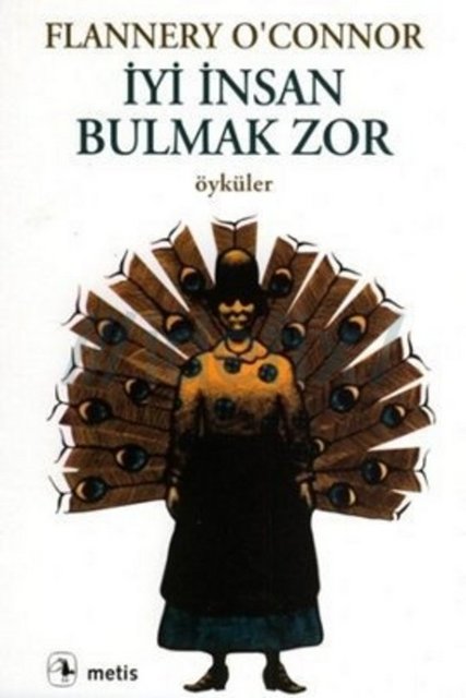8- Flannery O'Connor'ın Bütün Öyküleri-İyi İnsan Bulmak Zor, 	 - Flannery O'Connor - Türkçesi: Aylin Ülçer