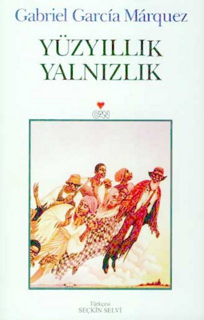 6. Yüzyıllık Yalnızlık, Gabriel Garcia Marquez - Türkçesi: Seçkin Selvi
