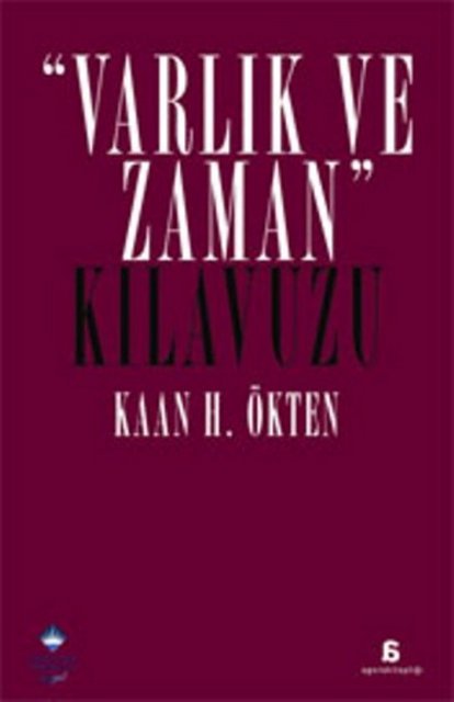 7. Being & Time -Martin Heidegger / Varlık ve Zaman Türkçesi: Kaan H. Ökten- Agora Kitaplığı