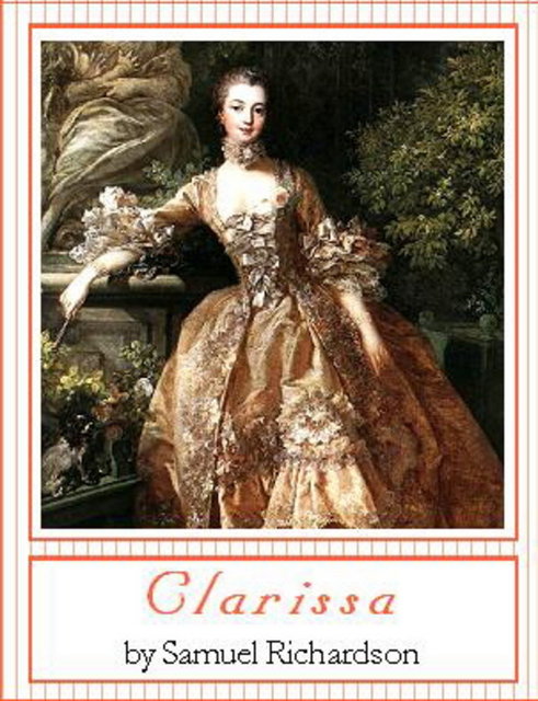 5. Clarissa, Or the History of a Young Lady - Samuel Richardson