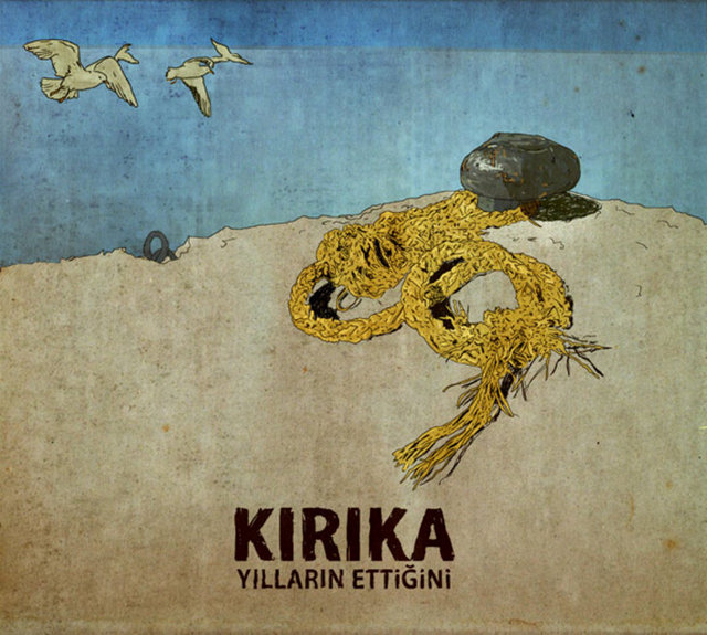 Kırıka / Yılların Ettiğini (yeni albüm)