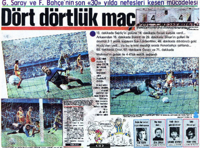 Fenerbahçe ile Galatasaray arasındaki en gollü maçlarda, penaltılar dışında sporseverler toplam 8'er gol gördü. 5 Haziran 1983 tarihinde Ali Sami Yen Stadı'nda yapılan lig maçında, ezeli rakipler 4-4 berabere kaldı. İki takım arasında 2000-2001 sezonunda, 7 Şubat 2001'deki Türkiye Kupası yarı final karşılaşması da 4-4 berabere sonuçlandı