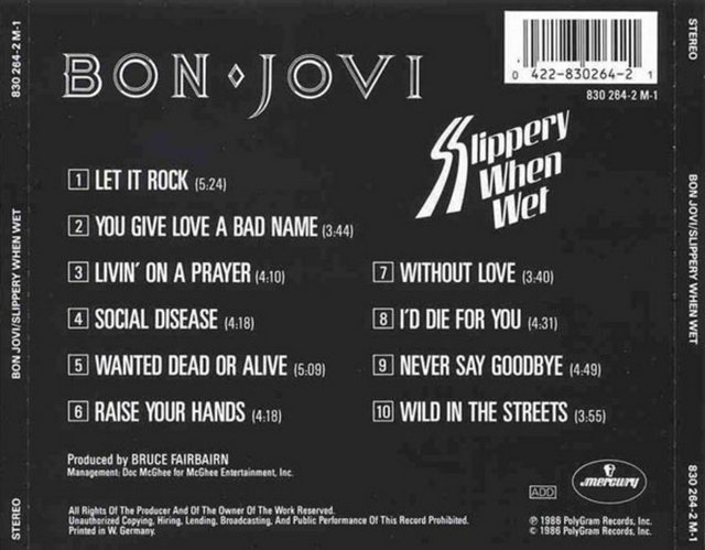 Bon Jovi - Slippery When Wet (1986) -  - Ancak bunun hiçbir önemi yoktur. Bon Jovi bu albümle düşünülemez olanı yapmıştır; heavy metali kadınların da sevebileceği popüler bir türe dönüştürmüş ve kendilerine ise ABD listeleri alt üst eden bir multiplatin statüsünde albüm kazandırmışlardır.