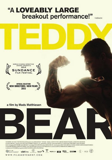 9-Ayıcık (Teddy Bear) (2012):   Mads Mathiesen'in ilk filmi olağan dışı bir aşk hikayesine kucak açıyor. Peki ama 38 yaşında kaslı ve duygusuz olarak mimlenen bir Danimarkalı ile bir Taylandlı'nın birleşmesi nasıl gerçekleşiyor? Dogma ruhlu bir samimiyet ve kendini iyi hisset düşüncesi eşliğinde...