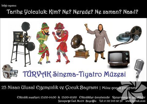 TÜRVAK Sinema-Tiyatro Müzesi, 23 Nisan Ulusal Egemenlik ve Çocuk Bayramı'nda tüm çocuk ziyaretçilerini ücretsiz ağırlıyor. 