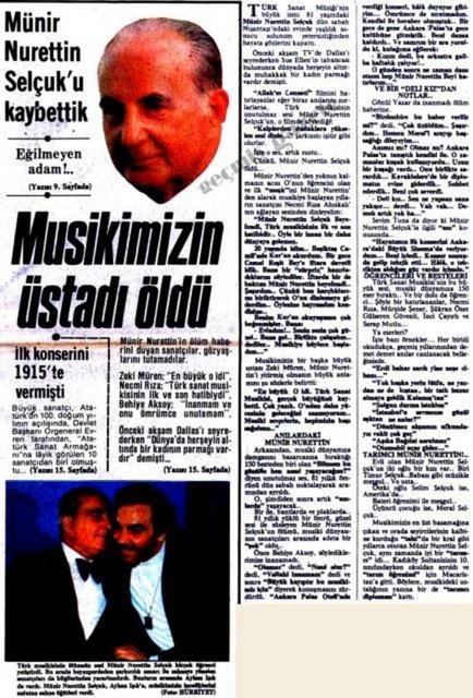 (1981) Türk Sanat Müziği'nin büyük ismi 81 yaşındaki Münir Nurettin Selçuk dün sabah Nişantaşı'ndaki evinde yaşlılık sonucu solunum yetersizliğinden hayata gözlerini kapattı. Münir Nurettin'in ölüm haberini duyan sanatçılar, gözyaşlarını tutamadılar -