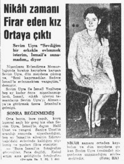 1964 - Önce evleneceğim deyip daha sonra "beğenmedim" diye kaçan firari gelin Sevim...