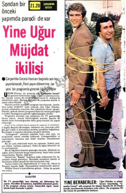 (1979) Uğur Dündar ve arkadaşlarının hazırladığı ''Çarşamba Gecesi'' adlı program bu akşam dışında bir de Haziran ayıda yayınlanarak ekranlara veda ediyor. Bu programa Müjdat Gezen de parodileriyle katılıyor -