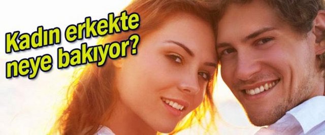 Bunlar da kadınların erkekte baktıkları...